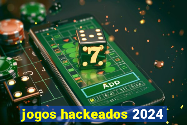 jogos hackeados 2024